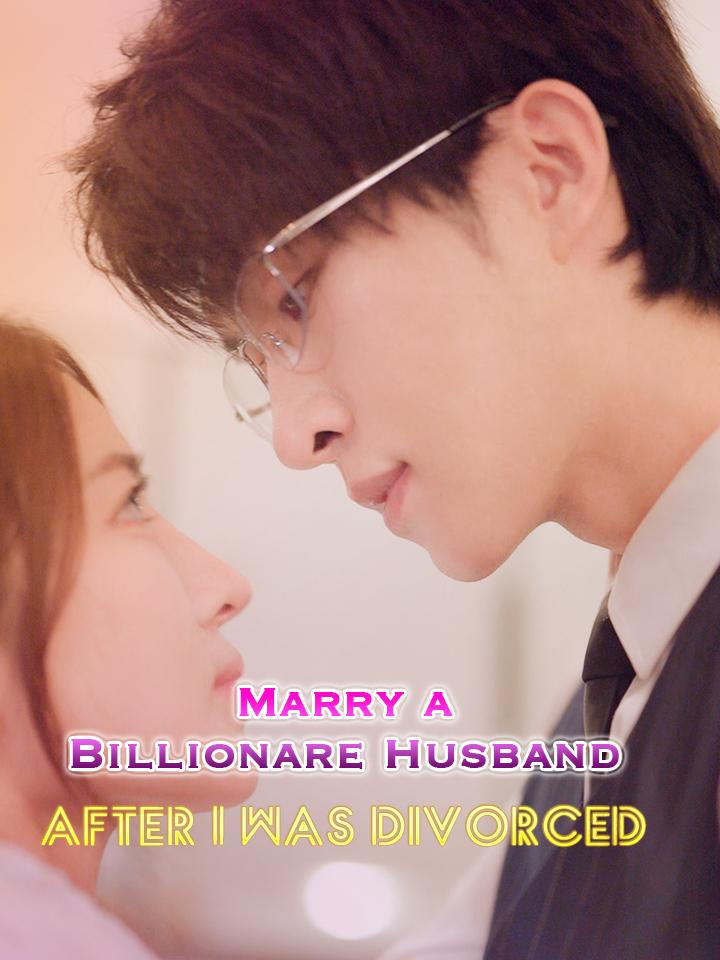 Marry a Billionare Husband After I was Divorced
