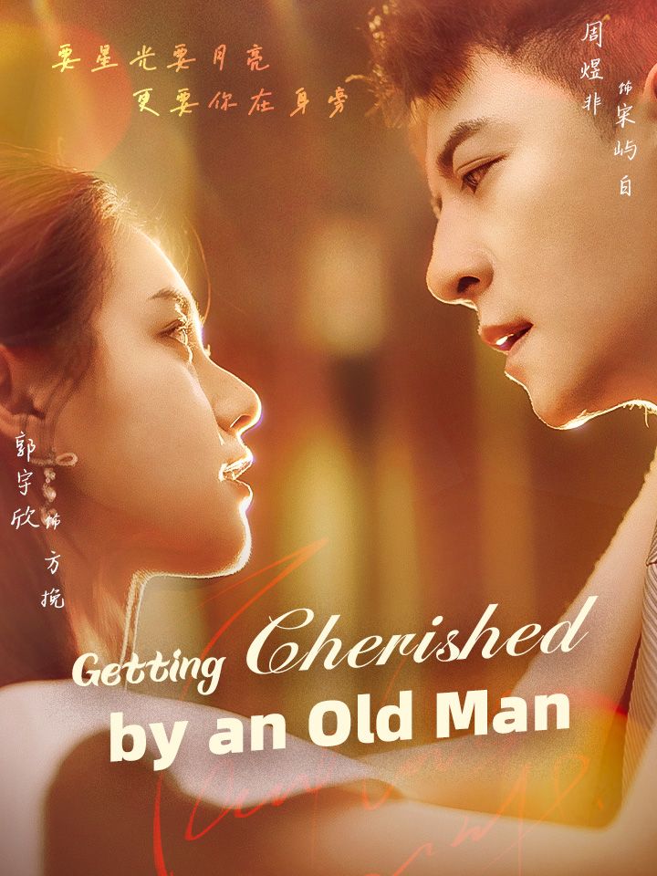 Getting Cherished by an Old Man