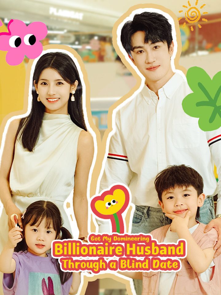 Got My Domineering Billionaire Husband Through a Blind Date