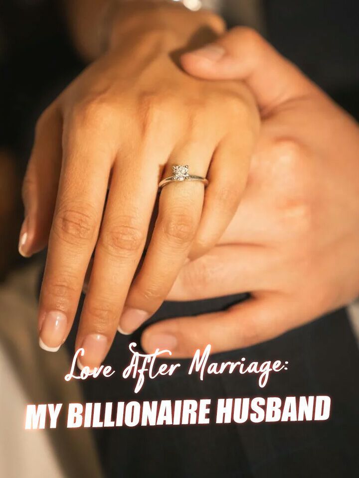 Love After Marriage: My Billionaire Husband