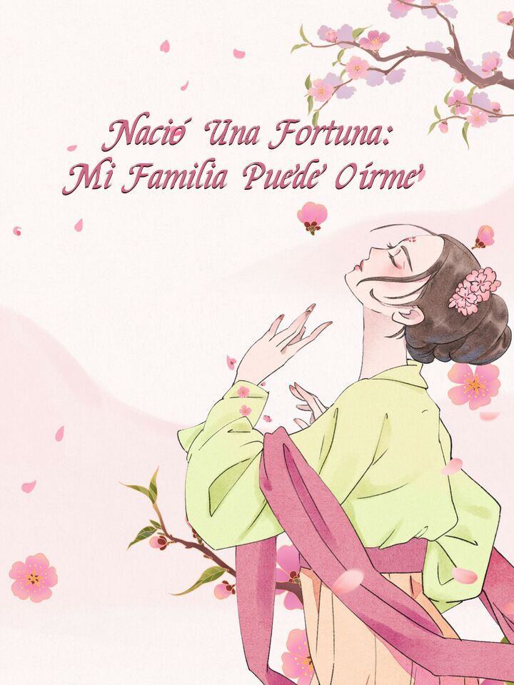 Nació Una Fortuna: Mi Familia Puede Oírme