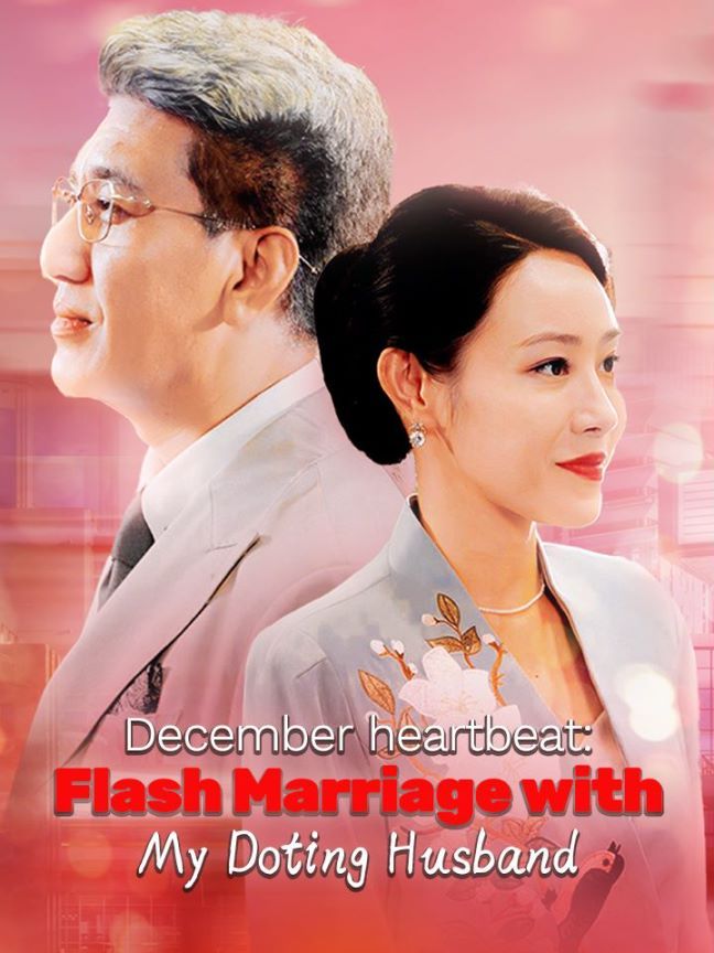 December heartbeat: Flash Marriage with My Doting Husband