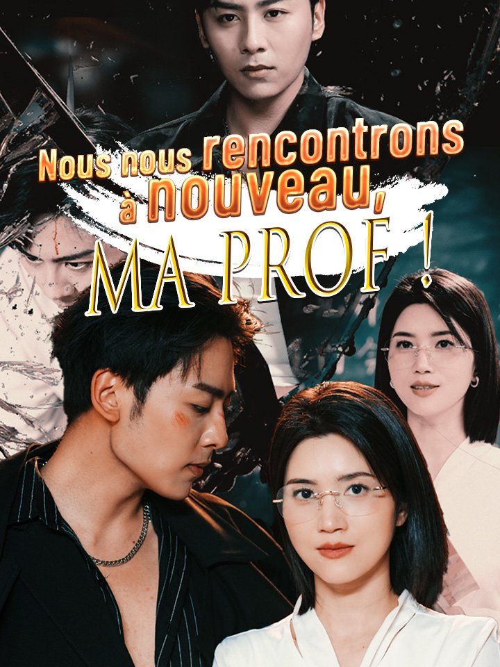 Nous nous rencontrons à nouveau, ma prof !