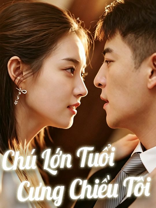 Chú Lớn Tuổi Cưng Chiều Tôi