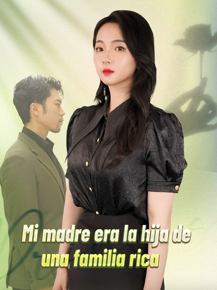 Mi madre era la hija de una familia rica