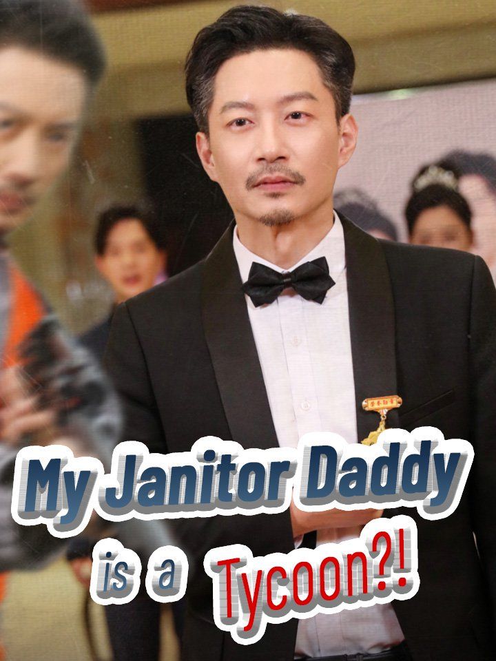 My Janitor Daddy is a Tycoon?!