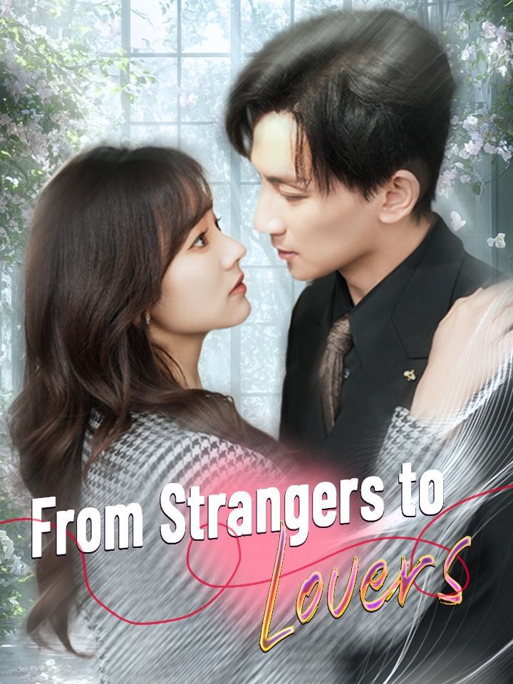 From Strangers to Lovers