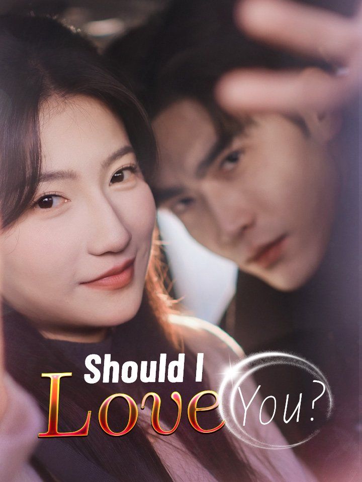 Should I Love You?