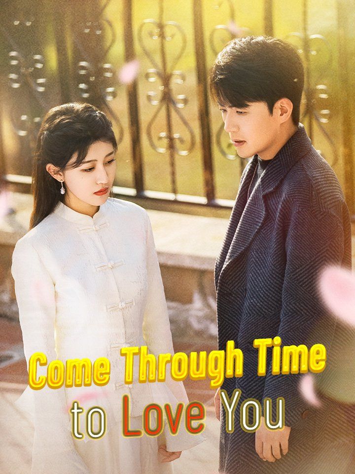 Come Through Time to Love You
