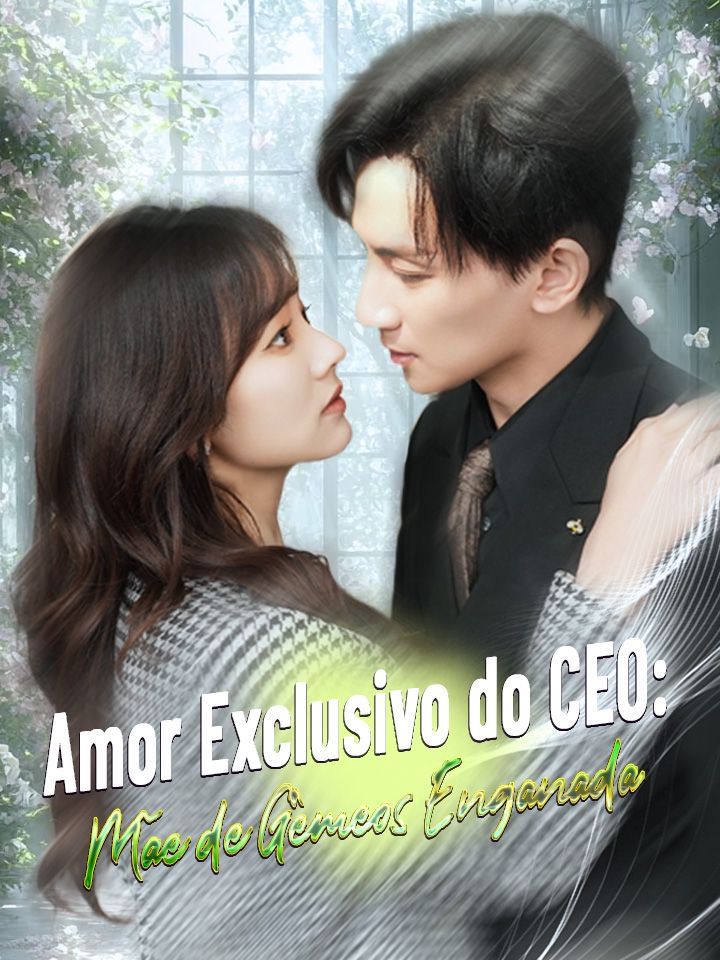 Amor Exclusivo do CEO: Mãe de Gêmeos Enganada