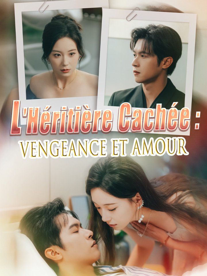 L'Héritière Cachée : Vengeance et Amour