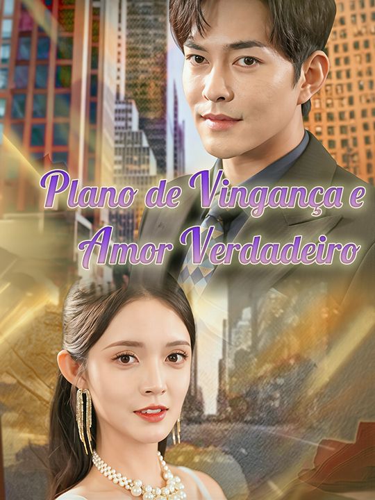 Plano de Vingança e Amor Verdadeiro