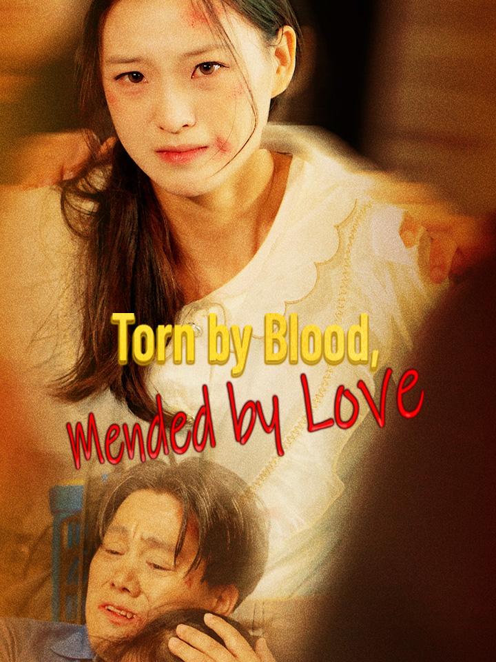 Torn by Blood, Mended by Love