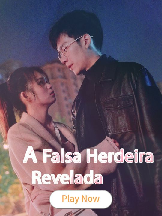 A Falsa Herdeira Revelada