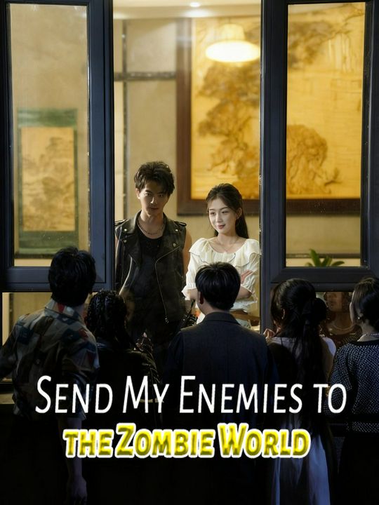 Send My Enemies to the Zombie World
