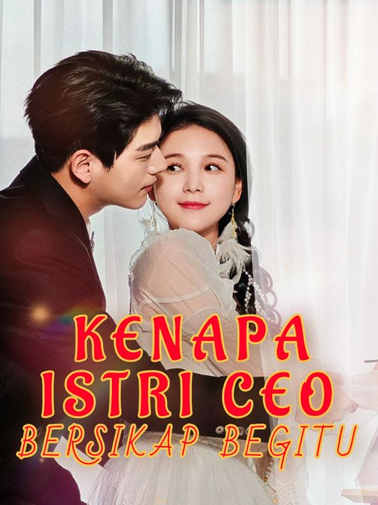 Kenapa Istri CEO Bersikap Begitu