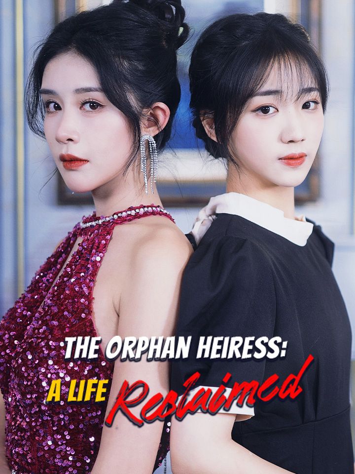 The Orphan Heiress: A Life Reclaimed