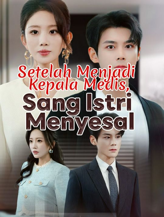 Setelah Menjadi Kepala Medis, Sang Istri Menyesal
