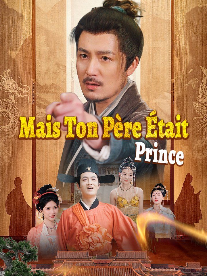 Mais Ton Père Était Prince