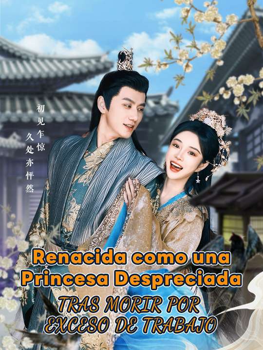 Renacida como una Princesa Despreciada tras Morir por Exceso de Trabajo
