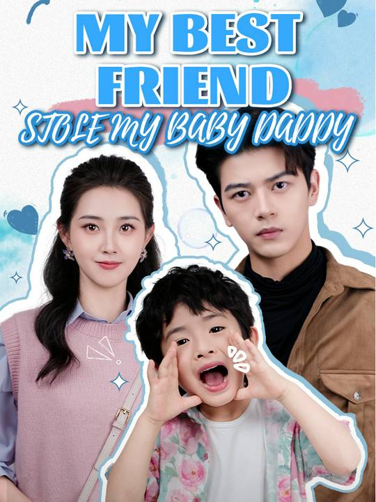 My Best Friend Stole My Baby Daddy