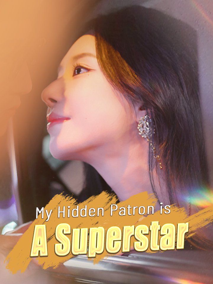 My Hidden Patron is a Superstar
