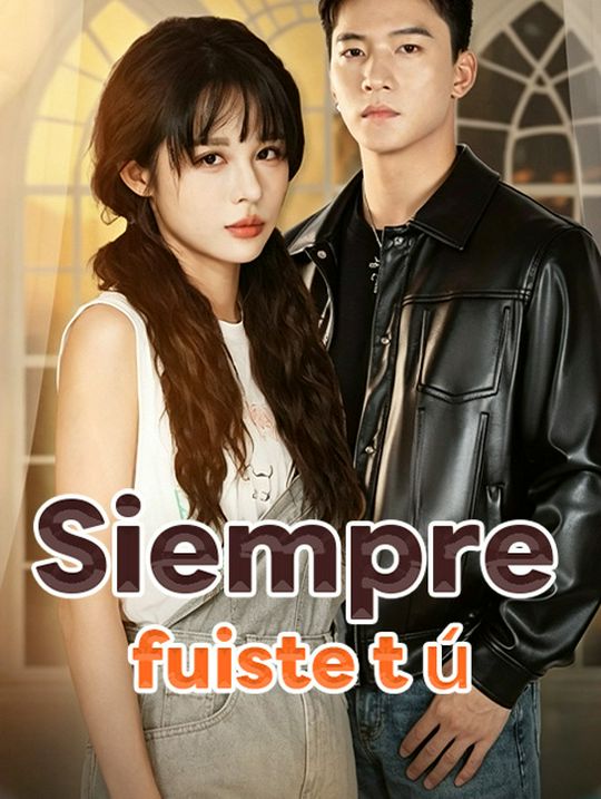 Siempre fuiste tú