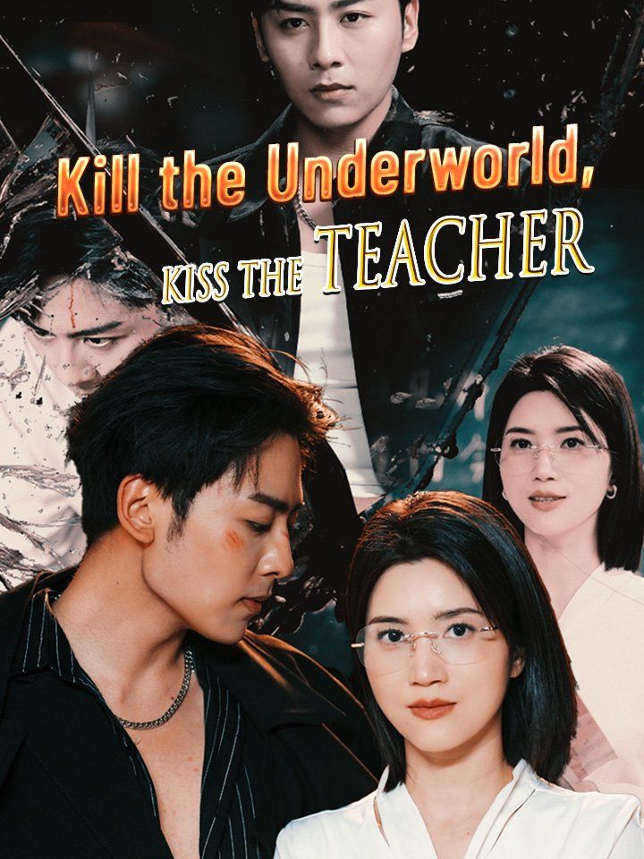 Kill the Underworld, Kiss the Teacher