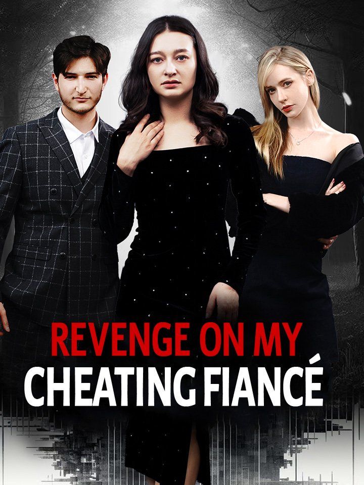 Revenge On My Cheating Fiancé
