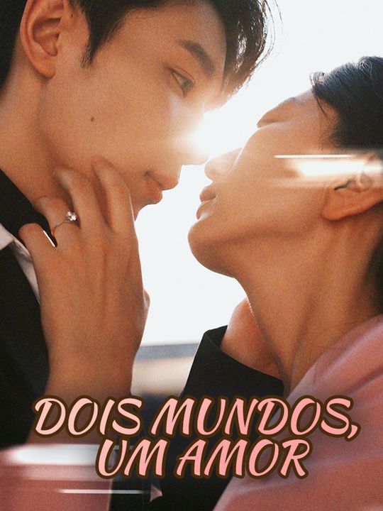Dois Mundos, Um Amor