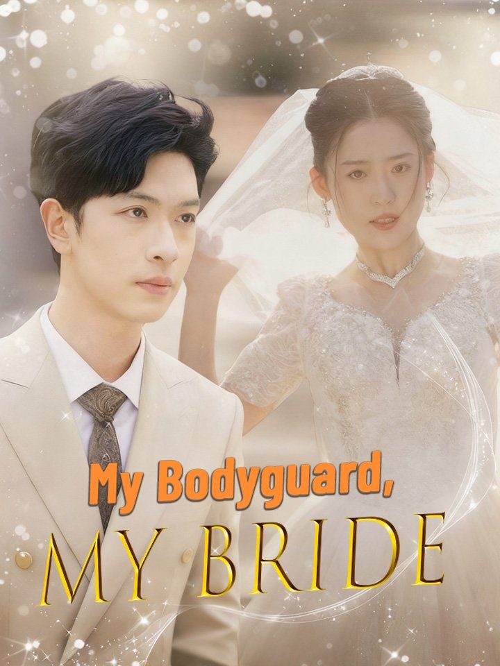 My Bodyguard, My Bride