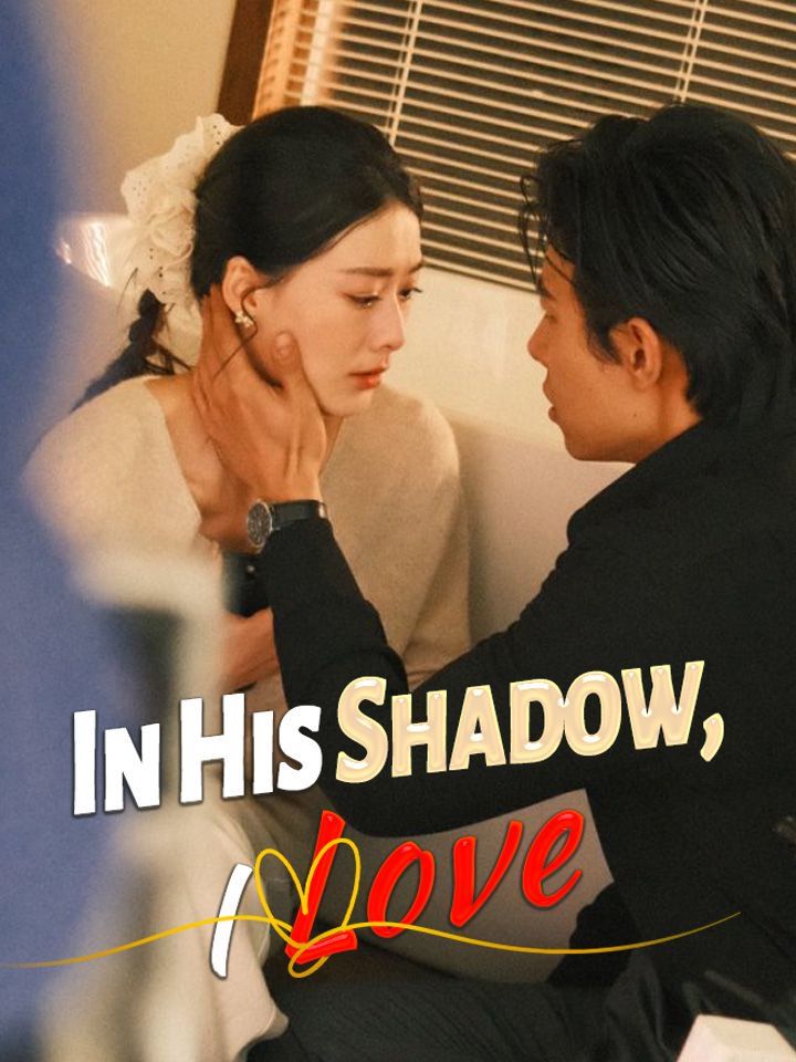 In His Shadow, I Love