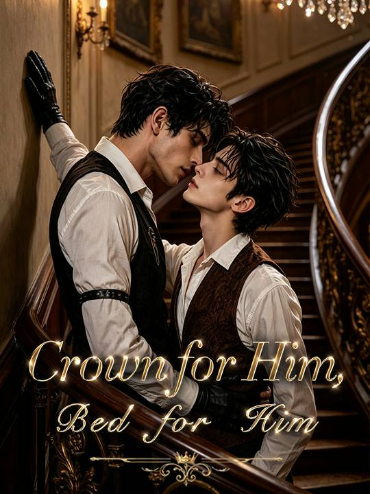 Crown for Him, Bed for Him