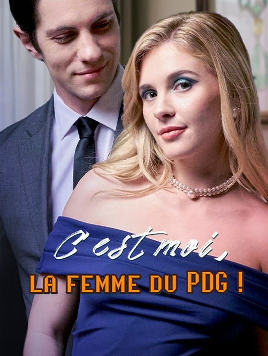 C'est moi, la femme du PDG !