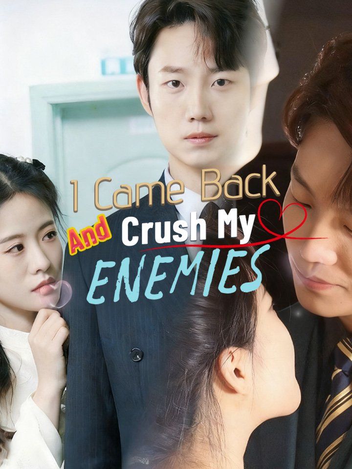 I Came Back and Crush My Enemies
