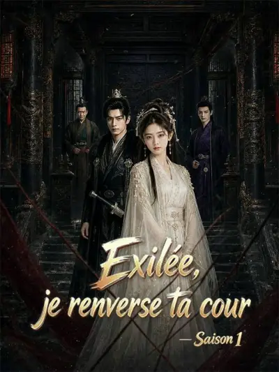 Exilée, je renverse ta cour - Saison 1 poster