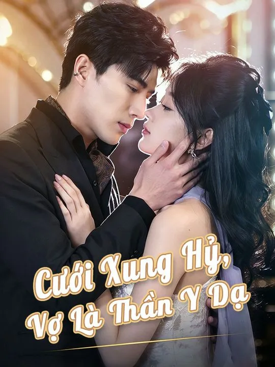 Cưới Xung Hỷ, Vợ Là Thần Y Dạ poster