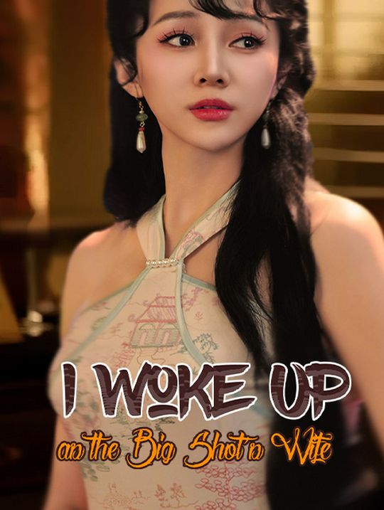 I Woke Up as the Big Shot's Wife
