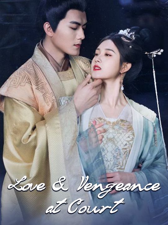 Love & Vengeance at Court