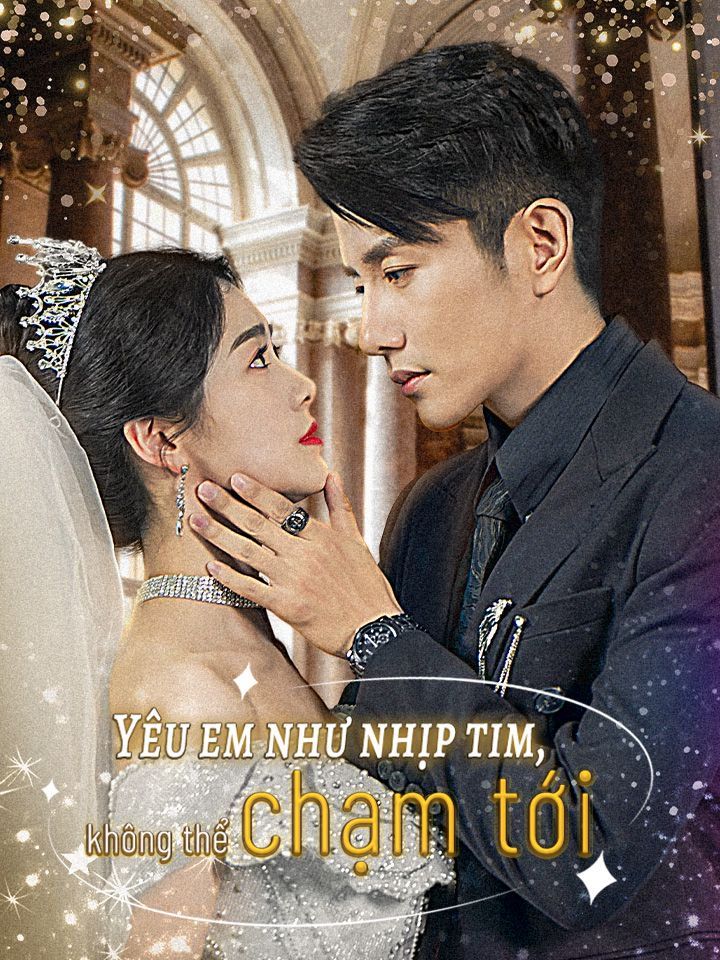 Yêu em như nhịp tim, không thể chạm tới