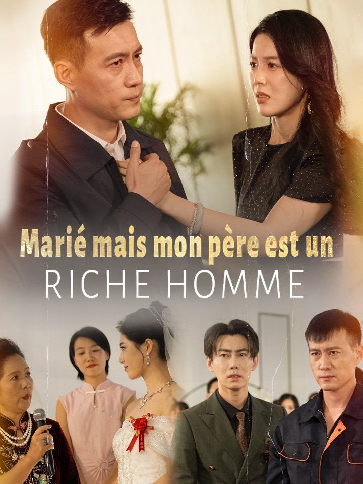Marié mais mon père est un riche homme