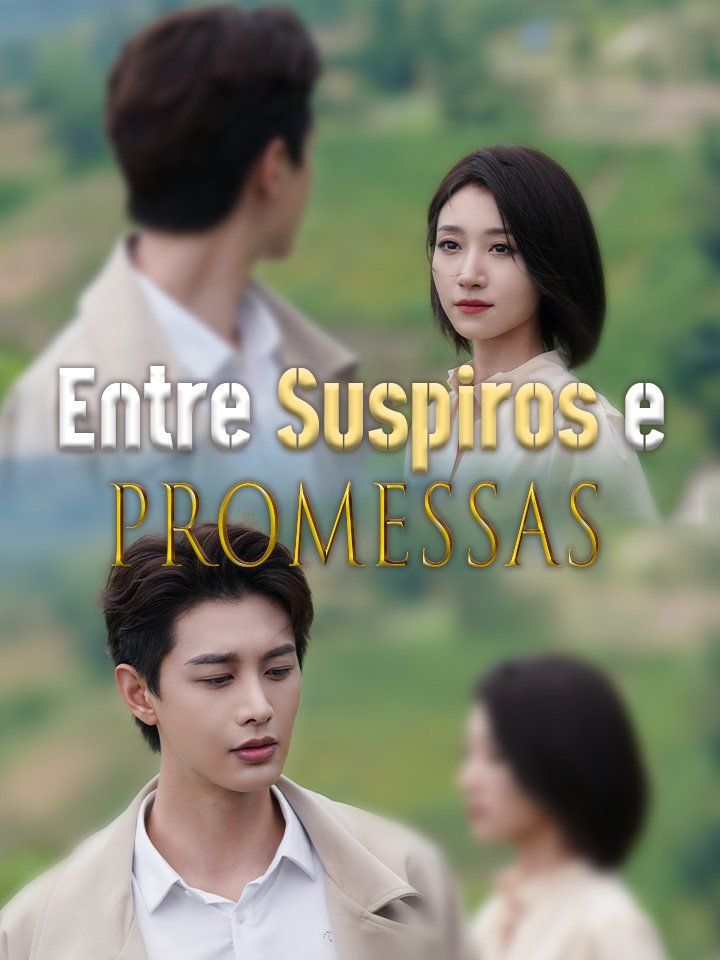 Entre Suspiros e Promessas