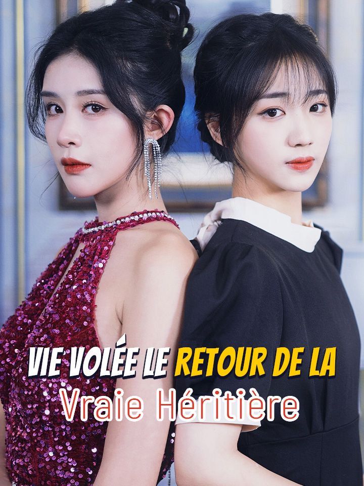 Vie Volée Le Retour de la Vraie Héritière