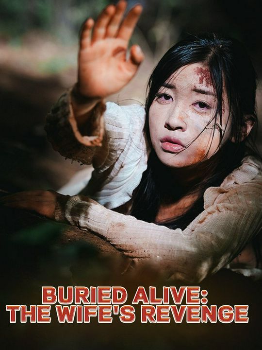 Buried Alive: The Wife's Revenge