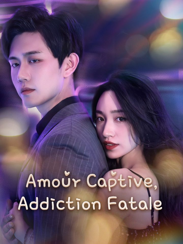 Amour Captive, Addiction Fatale