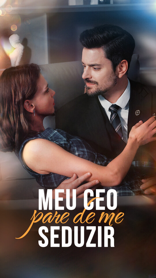 Meu CEO, Pare De Me Seduzir