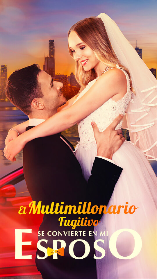 El Multimillonario Fugitivo se Convierte en mi Esposo