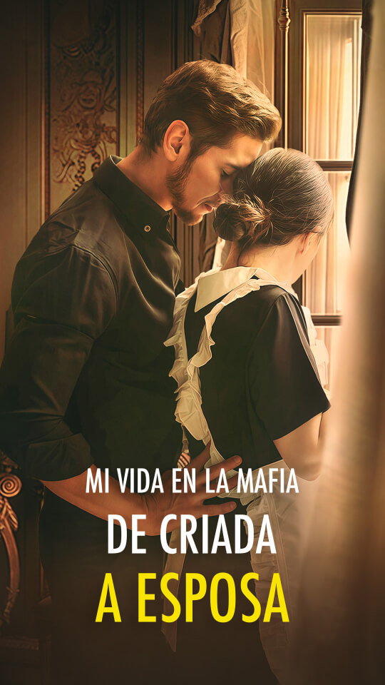 Mi Vida en la Mafia: De Criada a Esposa