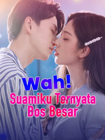 Wah! Suamiku Ternyata Bos Besar poster