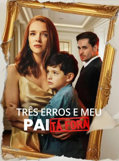 [Dublado] Três Erros e Meu Pai Tá Fora poster